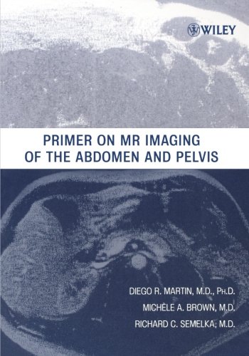 Primer on MR Imaging of the Abdomen and Pelvis [Paperback]