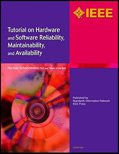 Tutorial on Hardware and Software Reliability, Maintainability and Availability [Paperback]