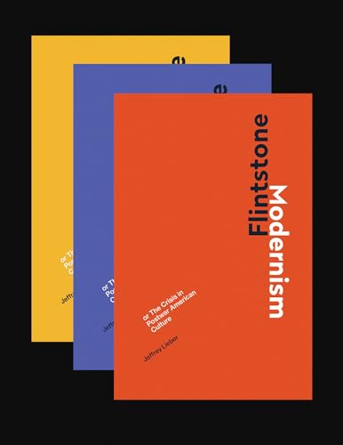 Flintstone Modernism: or The Crisis in Postwar American Culture [Hardcover]