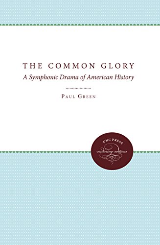 The Common Glory A Symphonic Drama Of American History (enduring Editions) [Paperback]