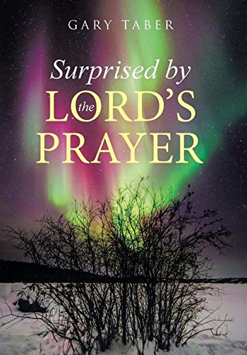 Surprised By The Lord's Prayer [Hardcover]
