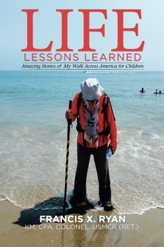 Life Lessons Learned Amazing Stories Of My Walk Across America For Children [Paperback]