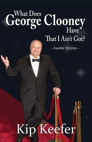 What Does George Clooney Have That I Ain't Got [Paperback]