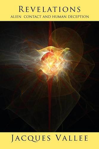 Revelations Alien Contact And Human Deception [Paperback]