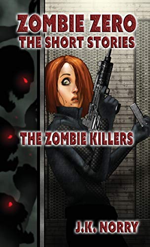 The Zombie Killers Zombie Zero The Short Stories Vol. 4 [Paperback]