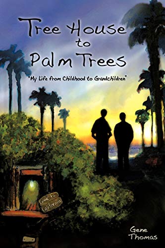 Tree House to Palm Trees  My Life from Childhood to Grandchildren [Paperback]