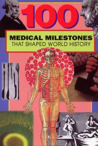 100 Medical Milestones That Shaped World History [Paperback]
