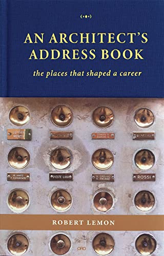 An Architect's Address Book The places that shaped a career [Hardcover]