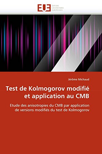 Test De Kolmogorov Modifi Et Application Au Cmb Etude Des Anisotropies Du Cmb  [Paperback]