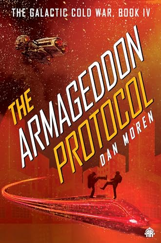 The Armageddon Protocol Book IV in The Galactic Cold War Book Series [Paperback]