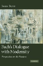 Bach's Dialogue with Modernity Perspectives on the Passions [Hardcover]