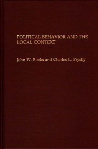 Political Behavior And The Local Context [Hardcover]
