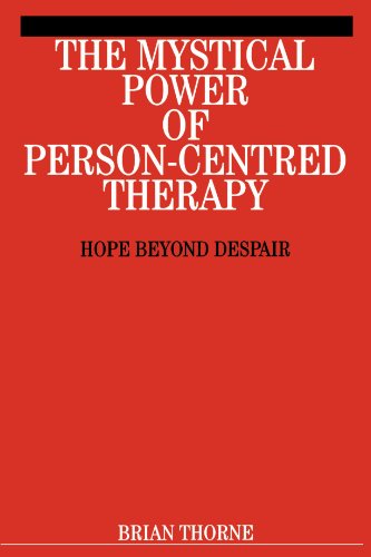 The Mystical Power of Person-Centred Therapy Hope Beyond Despair [Paperback]