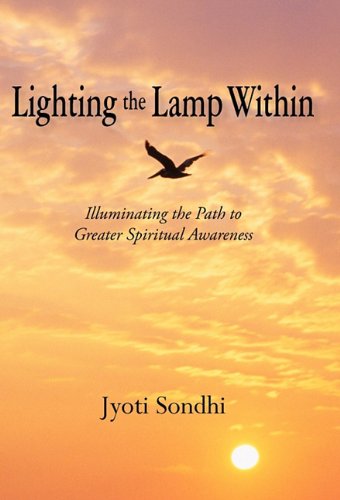 Lighting the Lamp Within  Illuminating the Path to Greater Spiritual Awareness [Hardcover]
