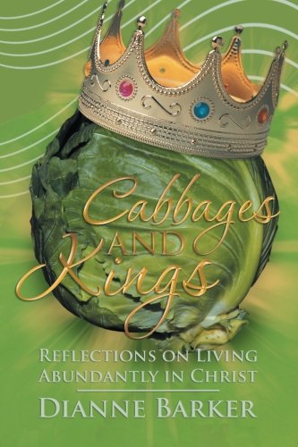 Cabbages And Kings Reflections On Living Abundantly In Christ [Paperback]