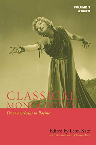 Classical Monologues Women From Aeschylus to Racine (68 B.C. to the 1670s) [Paperback]