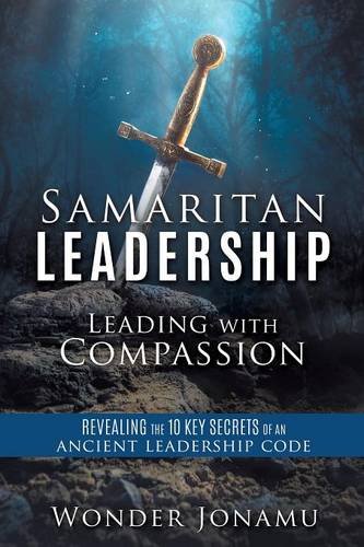 Samaritan Leadership Leading With Compassion [Paperback]