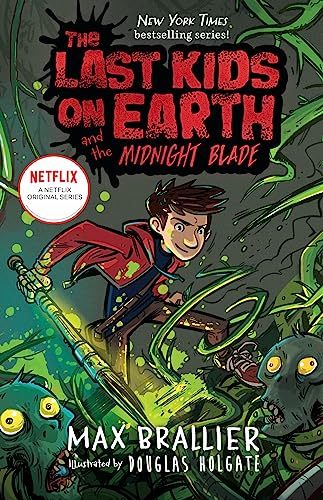 The Last Kids on Earth and the Midnight Blade [Hardcover]