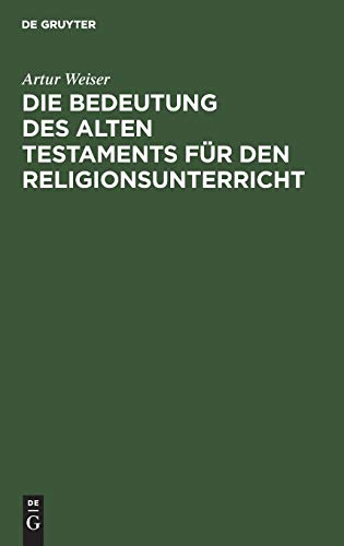 Die Bedeutung des Alten Testaments fr den Religionsunterricht [Hardcover]