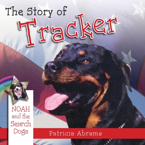 The Story Of Tracker, A Series Of Books Noah And The Search Dogs [Paperback]