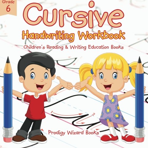 Cursive Handwriting Workbook Grade 6  Children's Reading & Writing Education Bo [Paperback]