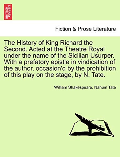 History of King Richard the Second Acted at the Theatre Royal under the Name of  [Paperback]