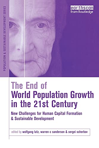 The End of World Population Growth in the 21st Century New Challenges for Human [Paperback]