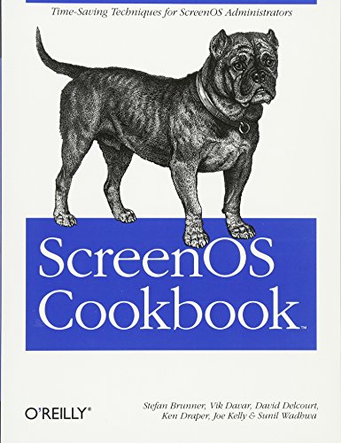 ScreenOS Cookbook Time-Saving Techniques for ScreenOS Administrators [Paperback]