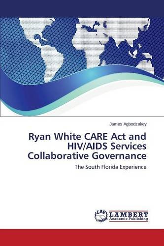 Ryan White Care Act And Hiv/aids Services Collaborative Governance [Paperback]
