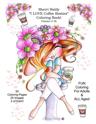 Sherri Baldy I Love Coffee Besties Coloring Book [Paperback]
