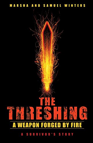 The Threshing A Weapon Forged By Fire [Paperback]