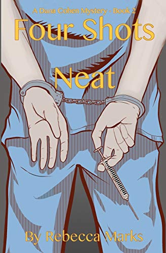 Four Shots Neat A Dana Cohen Mystery (dana Cohen Mysteries) (volume 2) [Paperback]