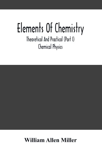 Elements Of Chemistry; Theoretical And Practi