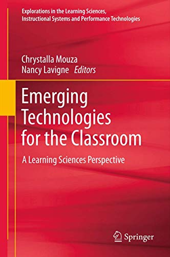 Emerging Technologies for the Classroom A Learning Sciences Perspective [Paperback]