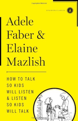 How to Talk So Kids Will Listen &amp Listen So Kids Will Talk [Hardcover]