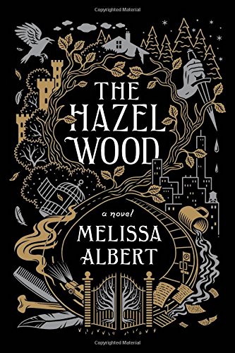 The Hazel Wood A Novel [Hardcover]