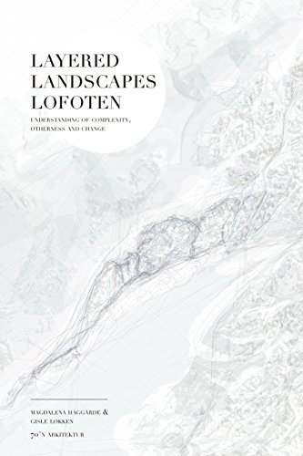 Layered Landscapes Lofoten Understanding of Complexity, Otherness and Change [Paperback]