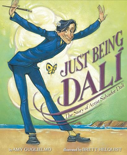 Just Being Dal The Story of Artist Salvador Dal [Hardcover]