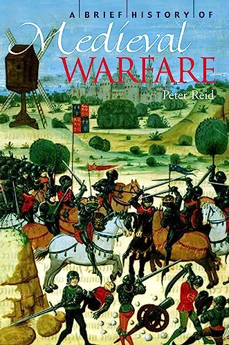 A Brief History Of Medieval Warfare (brief Histories) [Paperback]