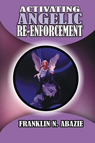 Activating Angelic Re-Enforcement Invoking Your Angels To Work [Paperback]