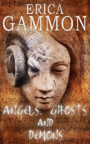 Angels, Ghosts And Demons (true Ghost Stories & Hauntings) (volume 2) [Paperback]