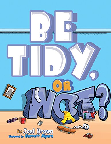 Be Tidy, Or Not [Paperback]
