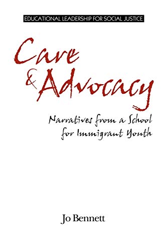 Care & Advocacy Narratives From A School For Immigrant Youth (educational Leade [Paperback]