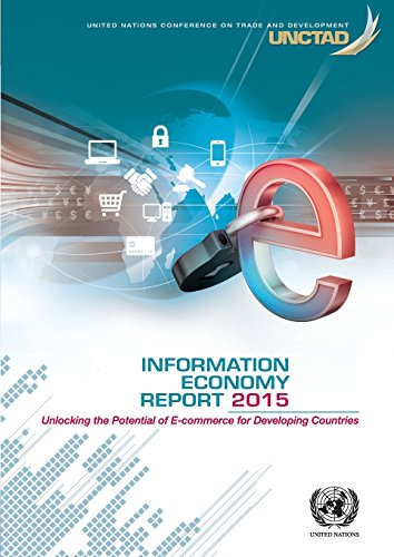 Information Economy Report 2015 Unlocking The Potential Of E-Commerce For Deve [Paperback]