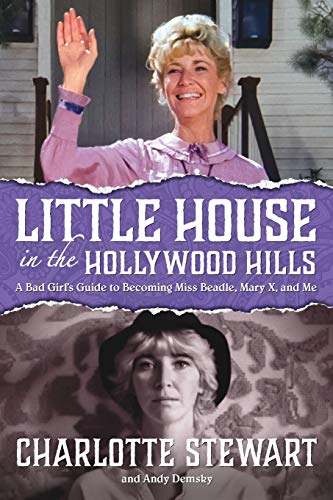 Little House In The Hollywood Hillls A Bad Girl's Guide To Becoming Miss Beadle [Paperback]