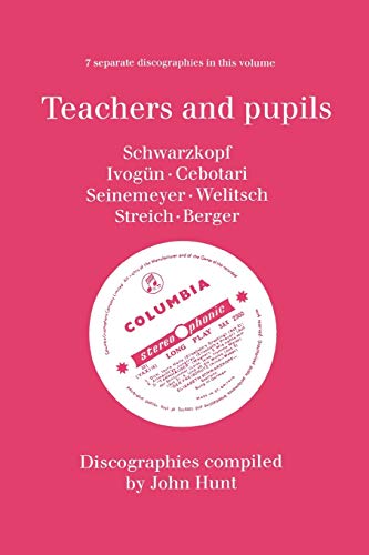 Teachers And Pupils. 7 Discographies. Elisabeth Schwarzkopf, Maria Ivogun (ivogu [Paperback]