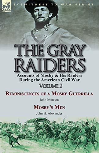 The Gray Raiders-Volume 2 Accounts Of Mosby & His Raiders During The American C [Paperback]