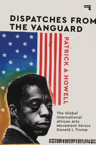Dispatches from the Vanguard: The Global International African Arts Movement ver [Paperback]