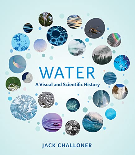 Water A Visual and Scientific History [Hardcover]