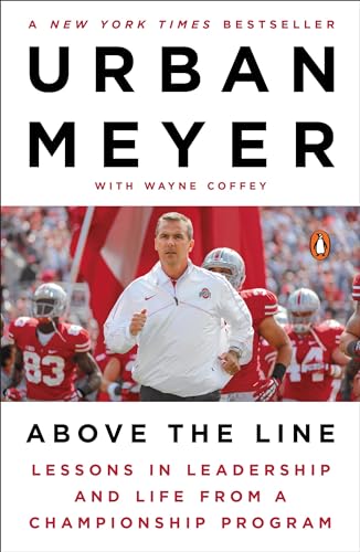 Above the Line Lessons in Leadership and Life from a Championship Program [Paperback]